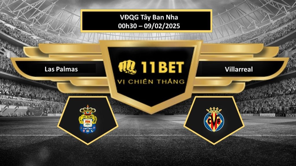 11BET Tip bóng đá Las Palmas vs Villarreal, hôm nay 09/02/2025